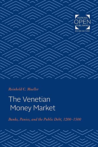 The Venetian Money Market: Banks, Panics, and the Public Debt, 1200-1500